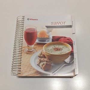 Vita-Mix Savor Recipes Cookbook – Soups, Spreads, Dressing, Raw Food, and Puree